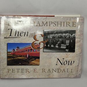 New Hampshire Then and Now Photos Essay Peter Randall 2006 Signed HC